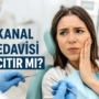 Kanal Tedavisi Acıtır mı?