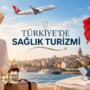 Türkiye’de Diş Tedavisi ve Sağlık Turizmi